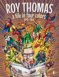 Roy Thomas: A Life In Four Colors 1940-1966 Roy Thomas: A Life In Four Colors 1940-1966